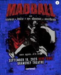 Madball, Bayway, DMIZE, NYC Shootout, Overthrow