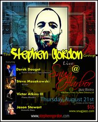THE STEPHEN GORDON GROUP - LIVE @ SNUG HARBOR JAZZ BISTRO!!