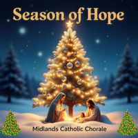 Season of Hope EP  by Midlands Catholic Chorale