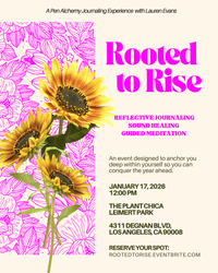 Rooted To Rise: A Pen Alchemy Journaling Experience with Lauren Evans