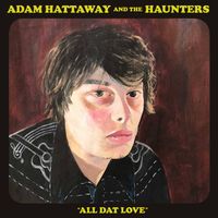 All Dat Love by Adam Hattaway & The Haunters