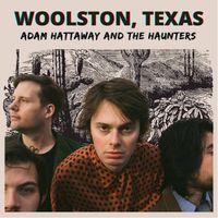 Woolston, Texas by Adam Hattaway & The Haunters