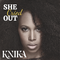 She Cried Out by KNIKA
