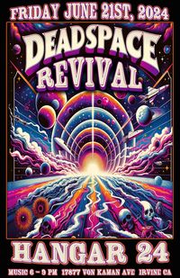 Dead Space Revival @ Hangar 24 Orange County