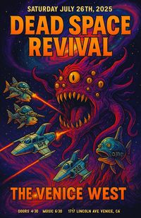 Dead Space Revival @ The Venice West