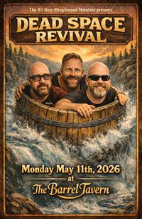 Dead Space Revival @ The Barrel Tavern