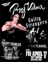 Pussy Velour, Guilty Strangers, The Creepy Crawlies, The Tunnel