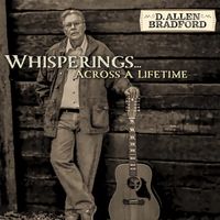 Whisperings Across a Lifetime by D. Allen Bradford