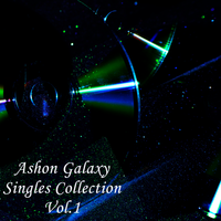 Singles Collection Vol.1 by Ashon Galaxy
