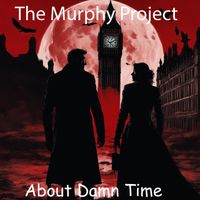 About Damn Time by The Murphy Project