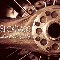 Let Me Fly by SloGrass