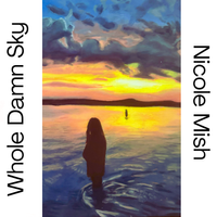 Whole Damn Sky Digital Album by Nicole Mish