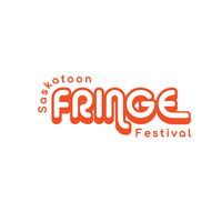 Saskatoon Fringe Festival (Free Admission)