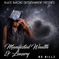 Manifested Wealth and Luxury  by MD Millz