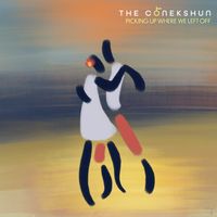 Pick Up Where We Left Off by The OT Conekshun