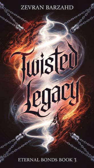 Eternal Bonds Book 3 Twisted Legacy by Zevran Barzahd book cover