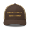 'Something Special, Nothing Fancy' Hat