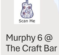 Murphy 6 @The Craft Bar