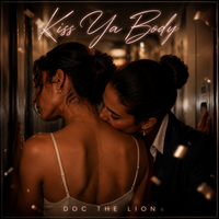 Kiss Ya Body by Doc The Lion