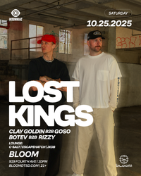 Lost Kings at BloomDTSD - Jxob @ 11:20pm