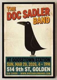 The Doc Sadler Band at Goosetown Station in Golden!