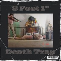 Death Trap by 8 Foot 1"