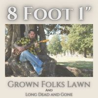 Grown Folks Lawn by 8 Foot 1"