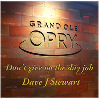 Don't Give Up The Day Job by Dave J Stewart