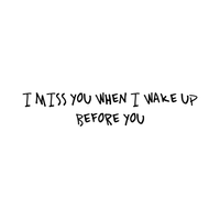 I MISS YOU WHEN I WAKE UP BEFORE YOU by Don Flores