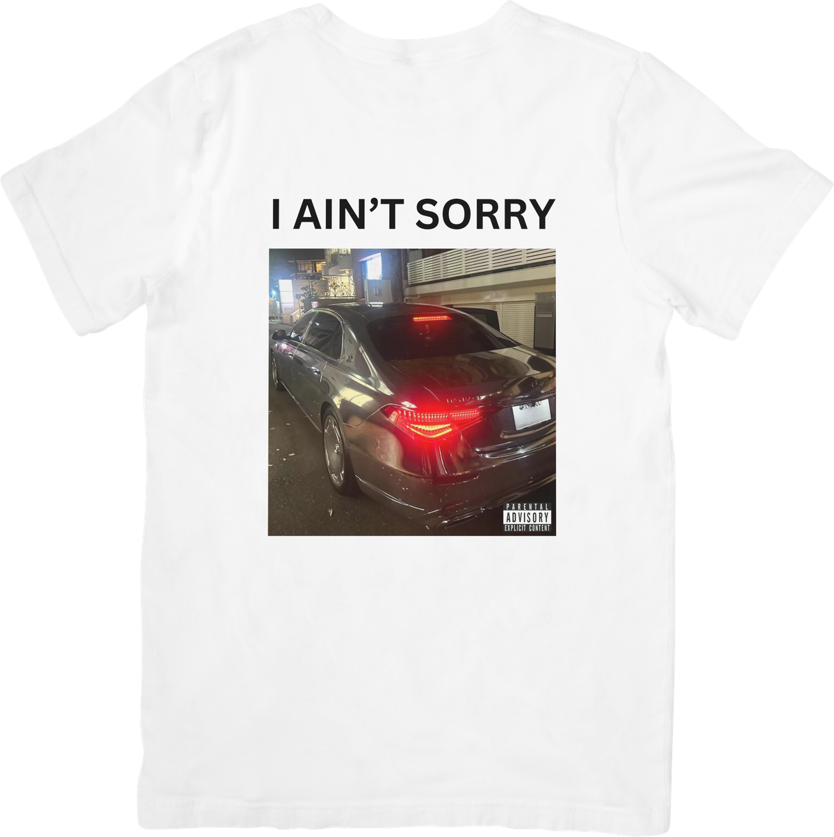 I AIN'T SORRY TEE