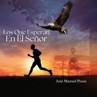 Los Que Esperan En El Señor de Jose Manuel Posas
