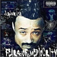 Fears of Mediocrity  by Jay$Wise