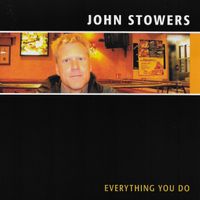Everything You Do by John Stowers