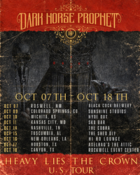 Dark Horse Prophet - Heavy Lies The Crown U.S. Tour