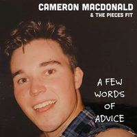  A Few Words of Advice  by Cameron MacDonald & The Pieces Fit