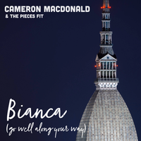 Bianca (Go Well Along Your Way) by Cameron MacDonald & The Pieces Fit