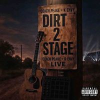 From the Dirt Roads to the Stage by K-Envy & Coach Peake