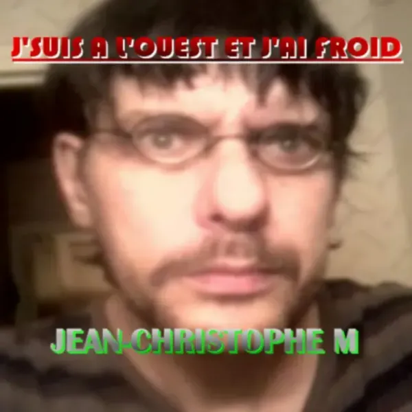 J'suis à l'Ouest et j'ai froid