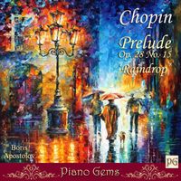 Chopin, Prelude Op.28 No.15 "Raindrop" by Boris Apostolov