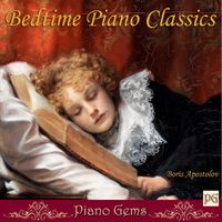 Bedtime Piano Classics by Boris Apostolov