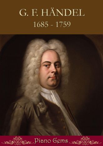 Handel, Händel, Piano pieces, Easy Listening, baroque piano, baroque, harpsichord, baroque piano, piano for children, piano for kids, famous composers, great composers, 