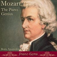 Mozart, The Piano Genius by Boris Apostolov