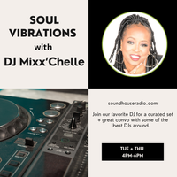 Soul Vibrations with DJ Mixx'Chelle