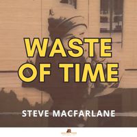 Waste of Time by Steve Macfarlane