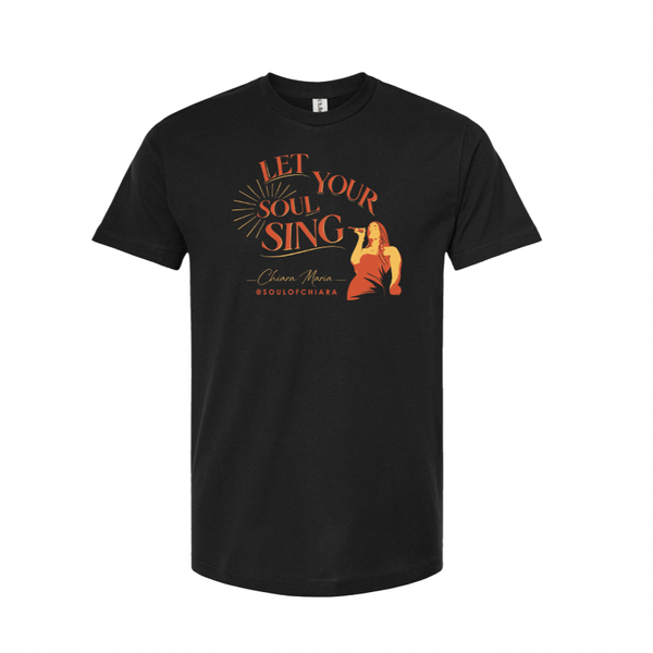 SIGNED Limited Edition - Let Your Soul Sing! T-Shirt