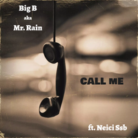 Call Me by Big B aka Mr. Rain