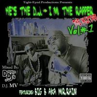 He's the DJ I'm the Rapper vol.1  by Big B aka Mr. Rain & Mr. Quickness