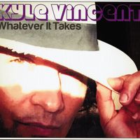 WHATEVER IT TAKES by Kyle Vincent
