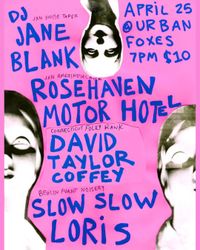 DJ Jane Blank, Rose Haven Motor Hotel, David Taylor Coffey, & Slow Slow Loris