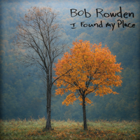I Found My Place by Bob Rowden